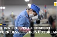China-tries-to-get-back-to-work-amid-coronavirus-outbreak
